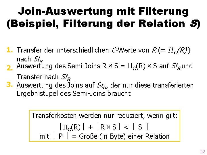 Join-Auswertung mit Filterung (Beispiel, Filterung der Relation S) 1. Transfer der unterschiedlichen C-Werte von