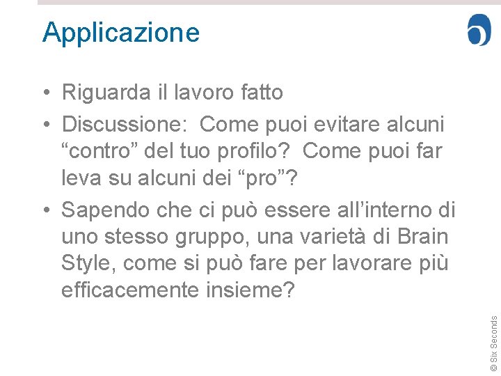 Applicazione © Six Seconds • Riguarda il lavoro fatto • Discussione: Come puoi evitare