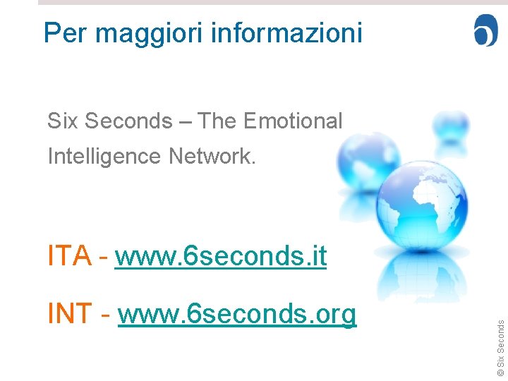 Per maggiori informazioni Six Seconds – The Emotional Intelligence Network. INT - www. 6