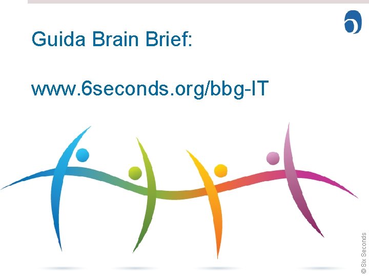 Guida Brain Brief: © Six Seconds www. 6 seconds. org/bbg-IT 