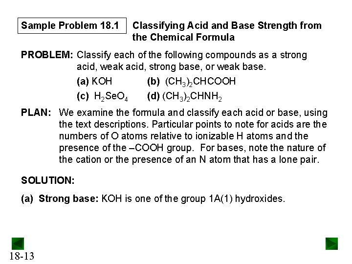 Sample Problem 18. 1 Classifying Acid and Base Strength from the Chemical Formula PROBLEM: