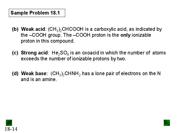Sample Problem 18. 1 (b) Weak acid: (CH 3)2 CHCOOH is a carboxylic acid,