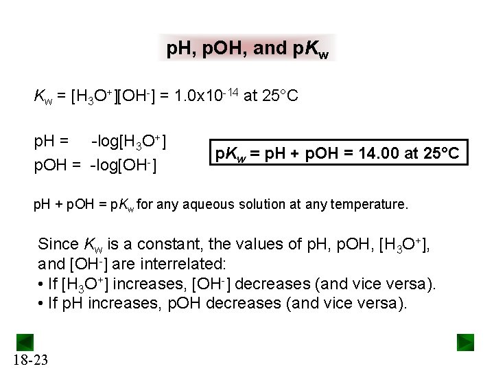 p. H, p. OH, and p. Kw Kw = [H 3 O+][OH-] = 1.