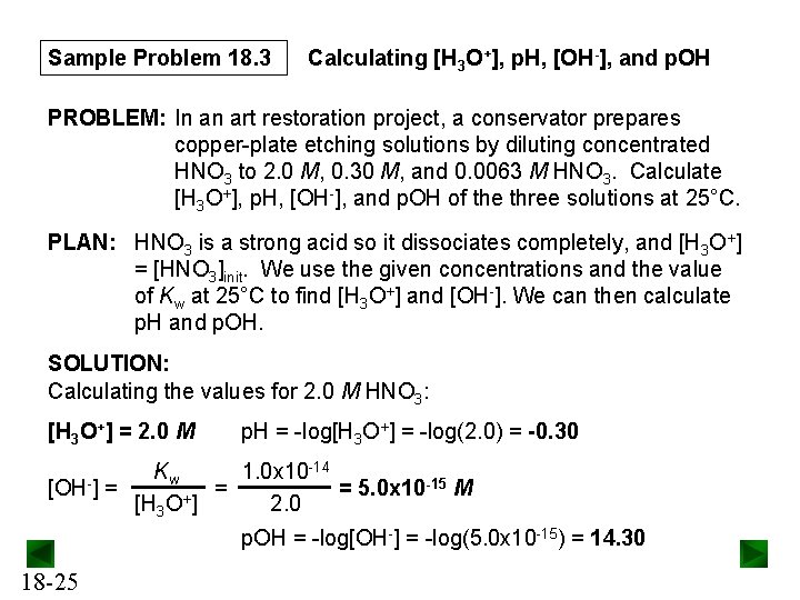 Sample Problem 18. 3 Calculating [H 3 O+], p. H, [OH-], and p. OH