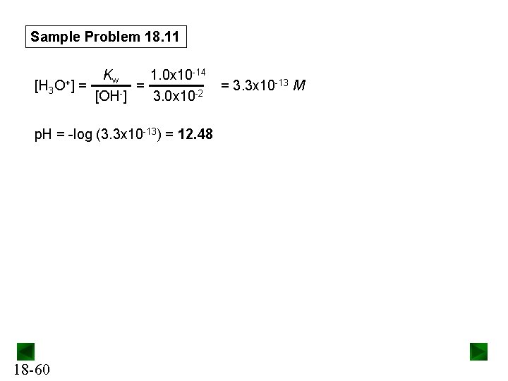 Sample Problem 18. 11 -14 K 1. 0 x 10 w [H 3 O+]
