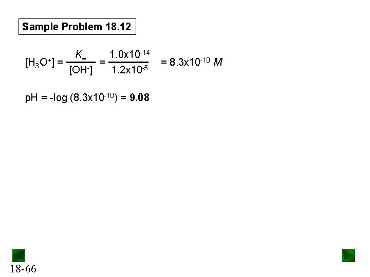 Sample Problem 18. 12 -14 K 1. 0 x 10 w [H 3 O+]