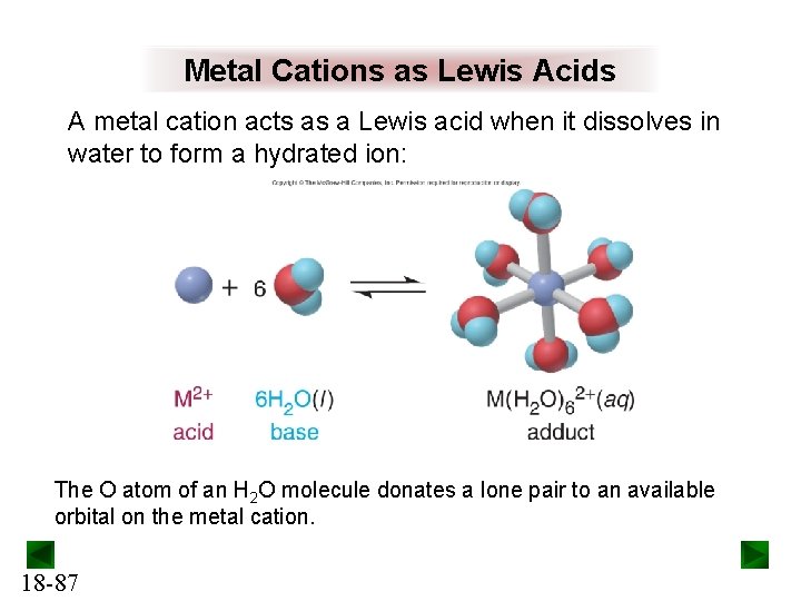 Metal Cations as Lewis Acids A metal cation acts as a Lewis acid when