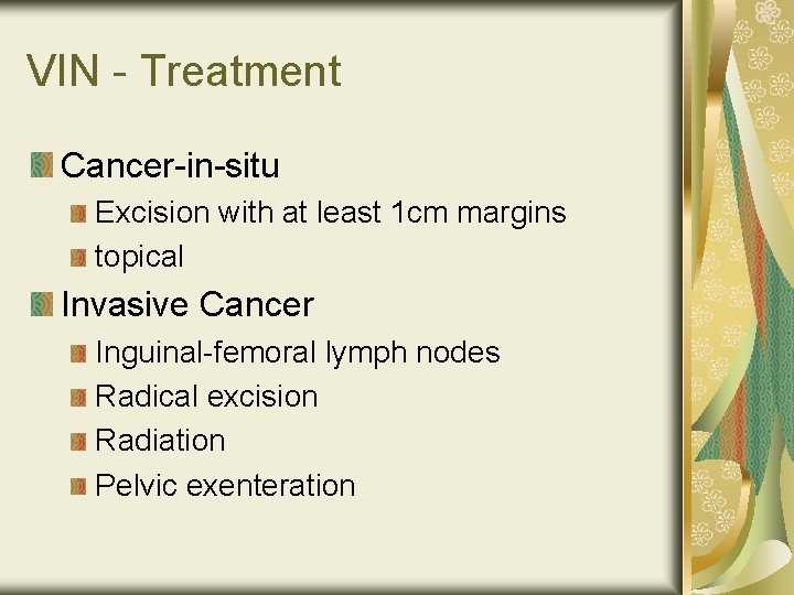 VIN - Treatment Cancer-in-situ Excision with at least 1 cm margins topical Invasive Cancer