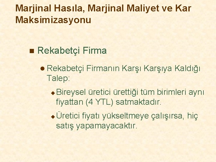 Marjinal Hasıla, Marjinal Maliyet ve Kar Maksimizasyonu n Rekabetçi Firma l Rekabetçi Firmanın Karşıya