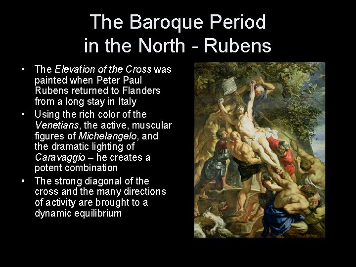 The Baroque Period in the North - Rubens • The Elevation of the Cross