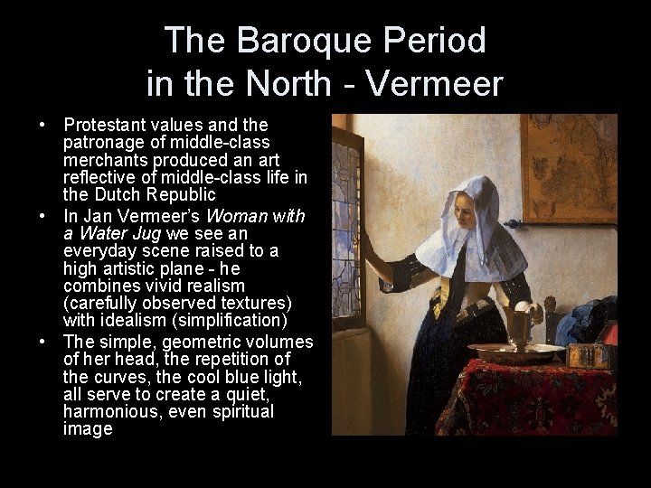 The Baroque Period in the North - Vermeer • Protestant values and the patronage