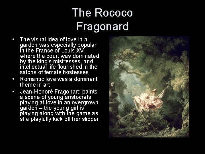 The Rococo Fragonard • The visual idea of love in a garden was especially
