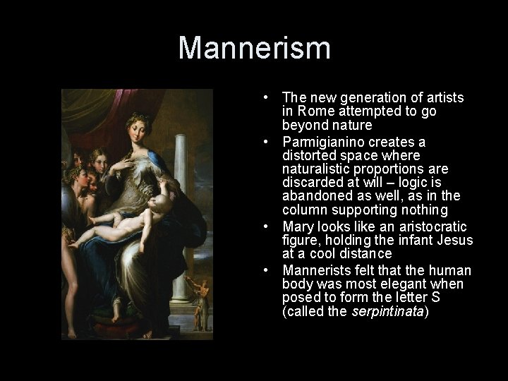 Mannerism • The new generation of artists in Rome attempted to go beyond nature
