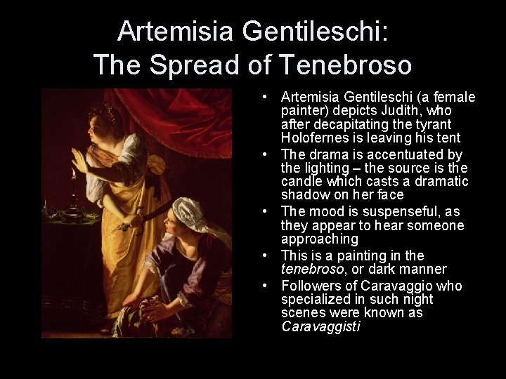 Artemisia Gentileschi: The Spread of Tenebroso • Artemisia Gentileschi (a female painter) depicts Judith,