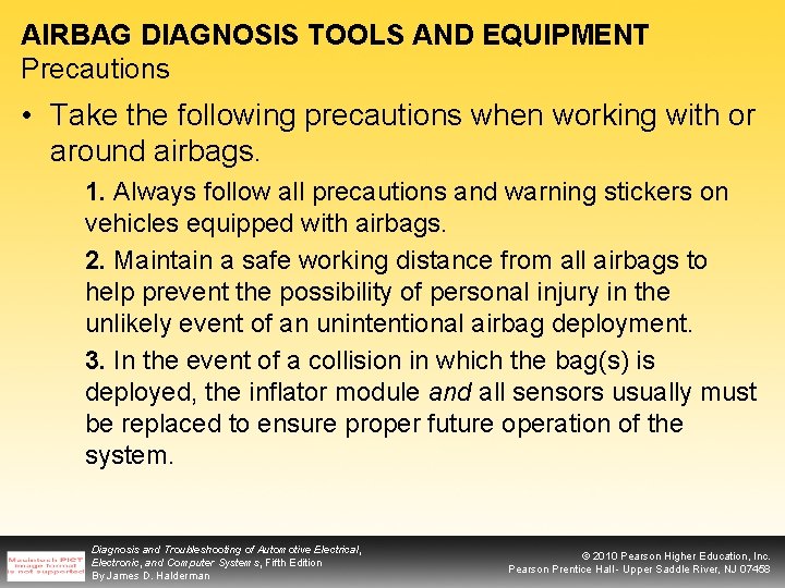 AIRBAG DIAGNOSIS TOOLS AND EQUIPMENT Precautions • Take the following precautions when working with