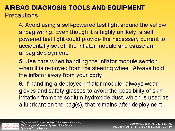 AIRBAG DIAGNOSIS TOOLS AND EQUIPMENT Precautions 4. Avoid using a self-powered test light around