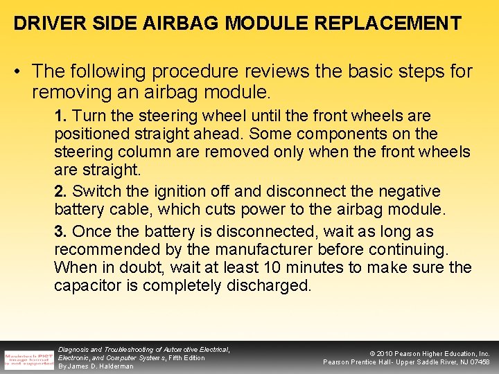 DRIVER SIDE AIRBAG MODULE REPLACEMENT • The following procedure reviews the basic steps for