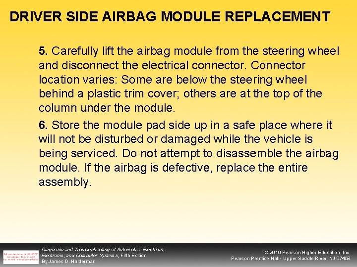 DRIVER SIDE AIRBAG MODULE REPLACEMENT 5. Carefully lift the airbag module from the steering