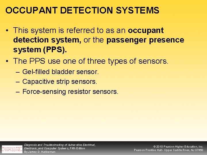 OCCUPANT DETECTION SYSTEMS • This system is referred to as an occupant detection system,
