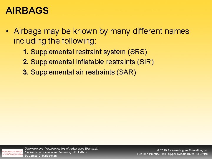 AIRBAGS • Airbags may be known by many different names including the following: 1.