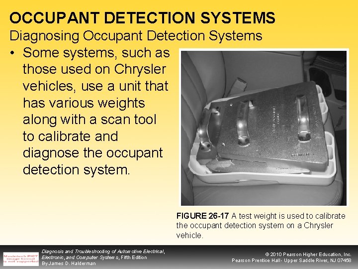 OCCUPANT DETECTION SYSTEMS Diagnosing Occupant Detection Systems • Some systems, such as those used