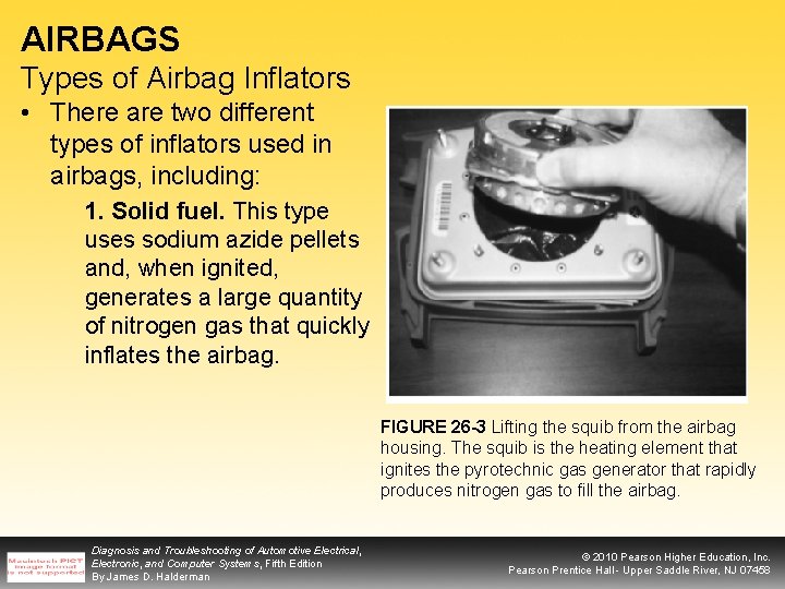 AIRBAGS Types of Airbag Inflators • There are two different types of inflators used