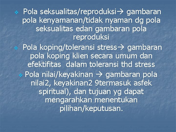 Pola seksualitas/reproduksi gambaran pola kenyamanan/tidak nyaman dg pola seksualitas edan gambaran pola reproduksi v