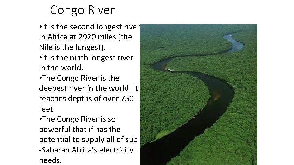 Congo River • It is the second longest river in Africa at 2920 miles