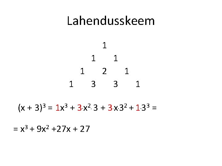 Lahendusskeem 1 1 1 2 3 1 (x + 3)3 = 1 x 3