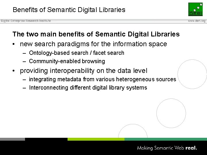 Benefits of Semantic Digital Libraries The two main benefits of Semantic Digital Libraries •