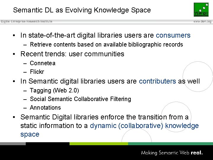 Semantic DL as Evolving Knowledge Space • In state-of-the-art digital libraries users are consumers