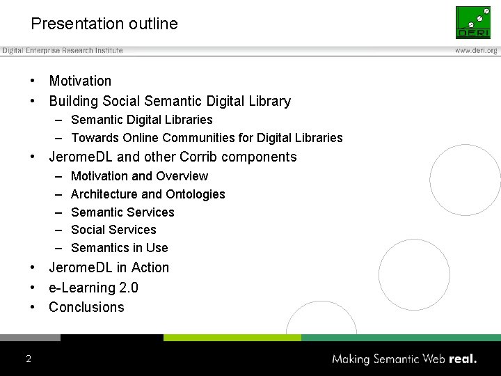 Presentation outline • Motivation • Building Social Semantic Digital Library – Semantic Digital Libraries