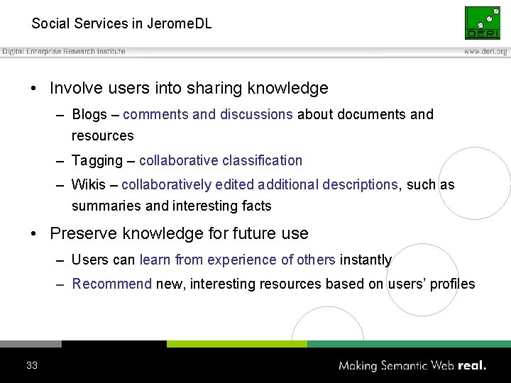 Social Services in Jerome. DL • Involve users into sharing knowledge – Blogs –