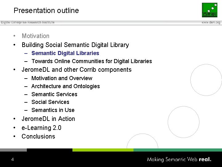 Presentation outline • Motivation • Building Social Semantic Digital Library – Semantic Digital Libraries