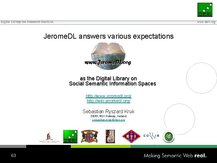 Jerome. DL answers various expectations as the Digital Library on Social Semantic Information Spaces