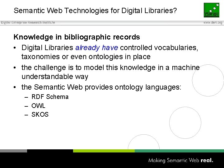 Semantic Web Technologies for Digital Libraries? Knowledge in bibliographic records • Digital Libraries already