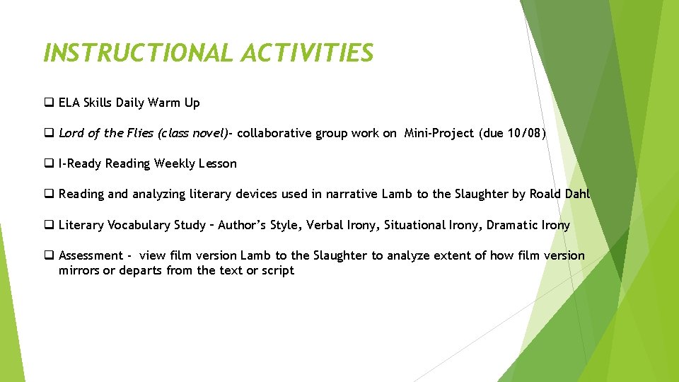 INSTRUCTIONAL ACTIVITIES q ELA Skills Daily Warm Up q Lord of the Flies (class