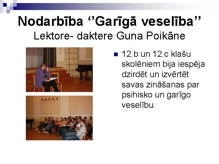 Nodarbība ‘’Garīgā veselība’’ Lektore- daktere Guna Poikāne n 12. b un 12. c klašu