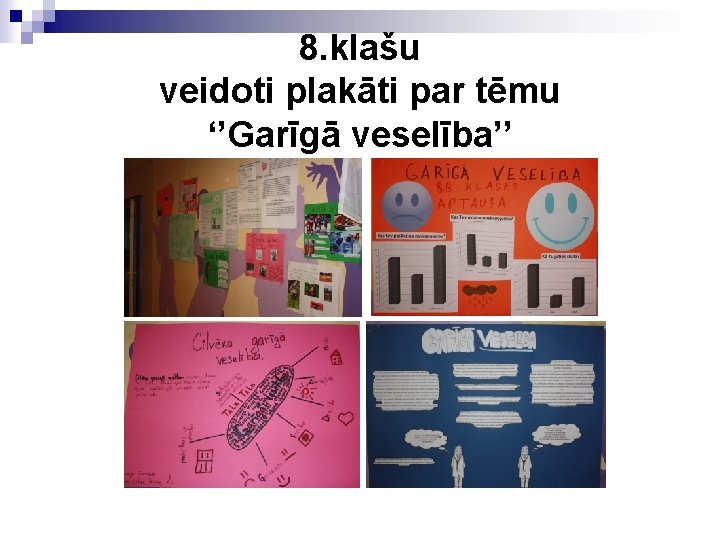 8. klašu veidoti plakāti par tēmu ‘’Garīgā veselība’’ 