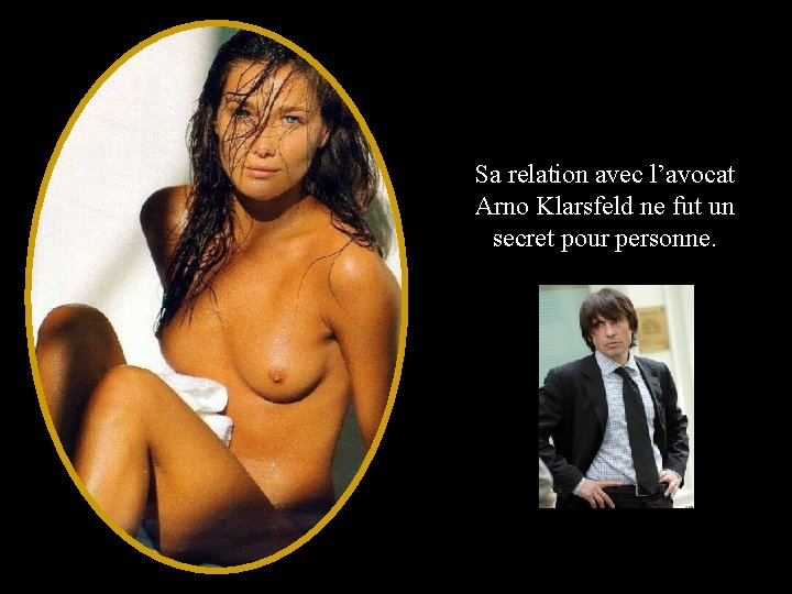 Sa relation avec l’avocat Arno Klarsfeld ne fut un secret pour personne. 