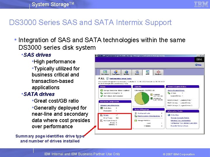 System Storage. TM DS 3000 Series SAS and SATA Intermix Support • Integration of