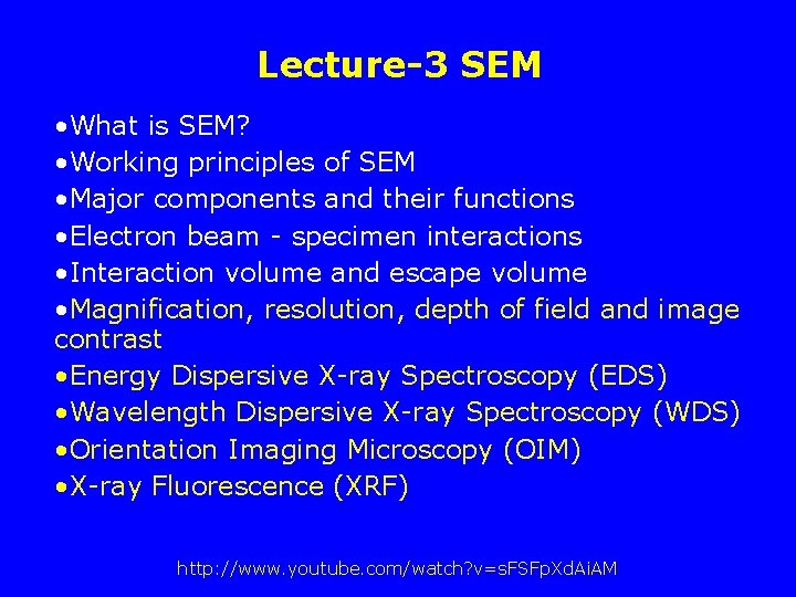 Lecture-3 SEM • What is SEM? • Working principles of SEM • Major components