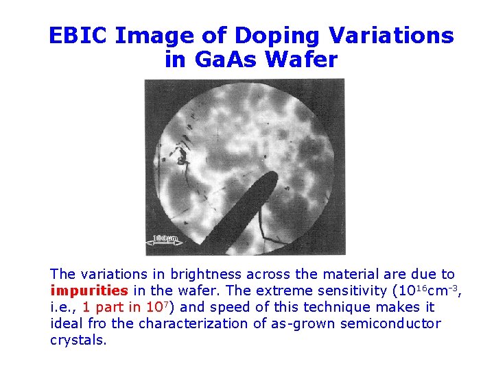 EBIC Image of Doping Variations in Ga. As Wafer The variations in brightness across