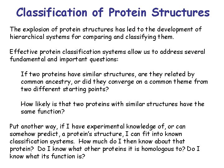 Classification of Protein Structures The explosion of protein structures has led to the development