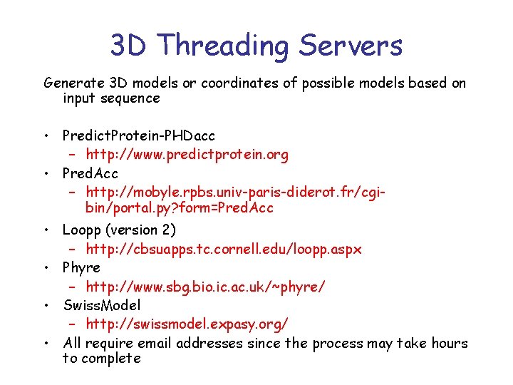 3 D Threading Servers Generate 3 D models or coordinates of possible models based