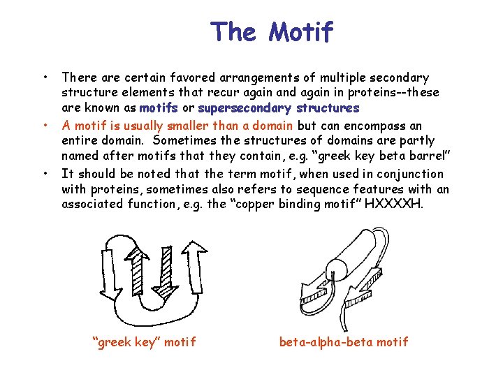 The Motif • • • There are certain favored arrangements of multiple secondary structure
