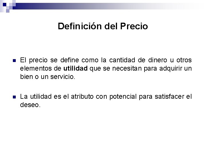 Definición del Precio n El precio se define como la cantidad de dinero u Definición del Precio n El precio se define como la cantidad de dinero u