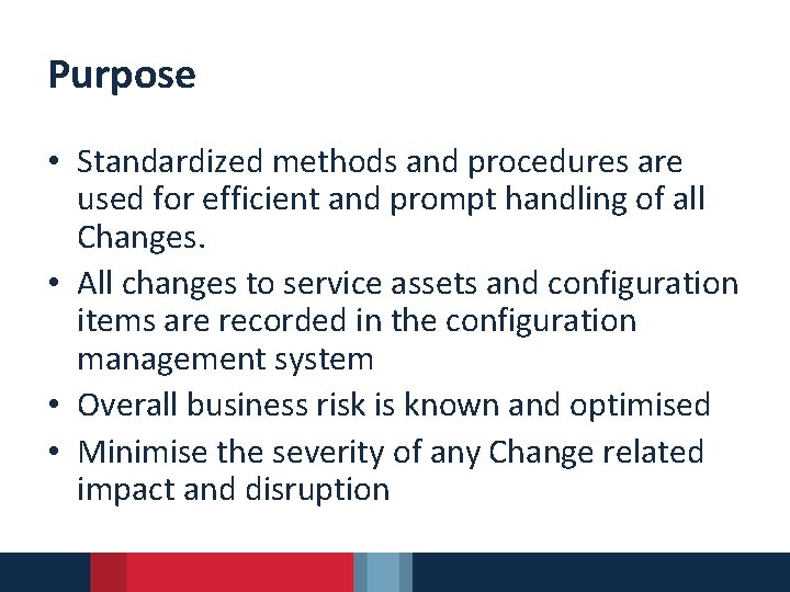 Purpose • Standardized methods and procedures are used for efficient and prompt handling of