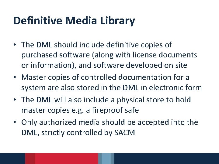 Definitive Media Library • The DML should include definitive copies of purchased software (along