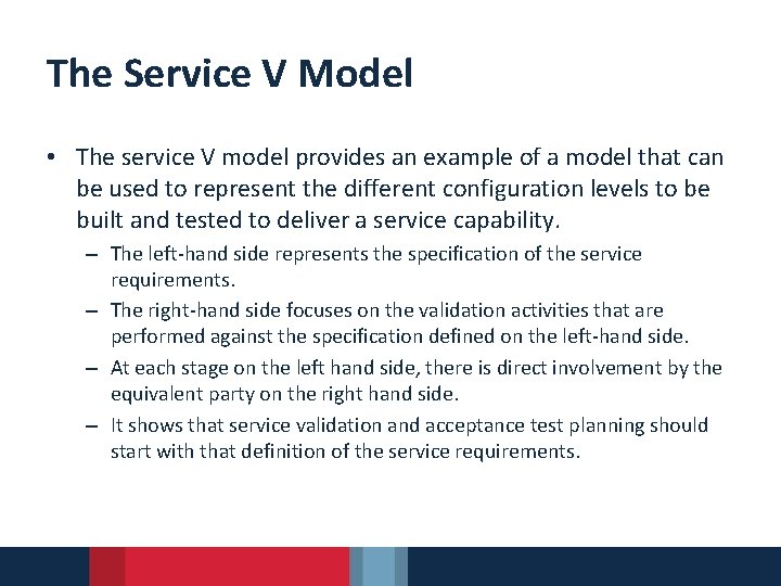 The Service V Model • The service V model provides an example of a